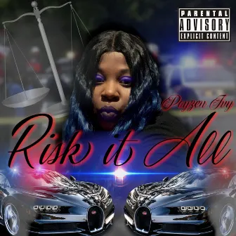 Risk It All by Poyzen Ivy