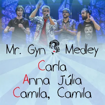 Medley: Carla / Anna Júlia / Camila, Camila (Ao Vivo) by Mr. Gyn