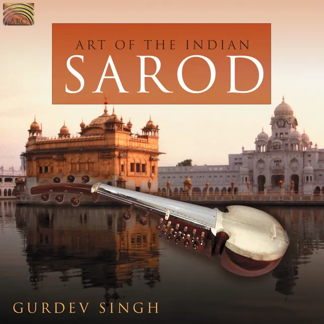 Gurdev Singh: Art of the Indian Sarod