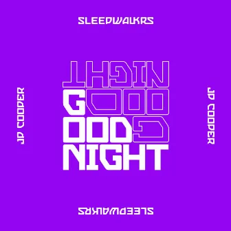 Goodnight (feat. JP Cooper) by Sleepwalkrs