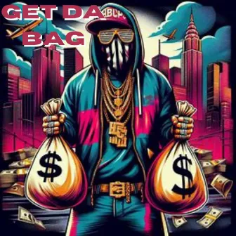 Get Da Bag by 13AdLuck