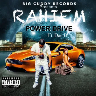 Power Drive (feat. Dae D) by Lil Rahiem