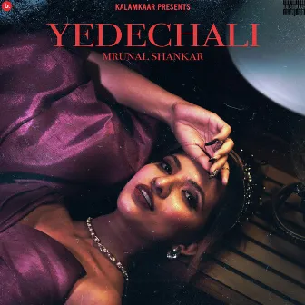 Yedechali by Mrunal Shankar