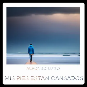 Mis Pies Están Cansados by Alfonso Lugo