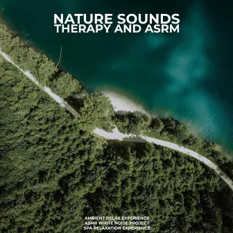 Nature Sounds Therapy and ASMR by SPA Relaxation Experience