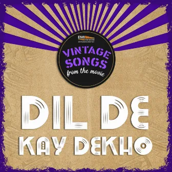 Dil De Kay Dekho (Original Motion Picture Soundtrack) by Unknown Artist