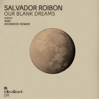 Our Blank Dreams by Salvador Roibon