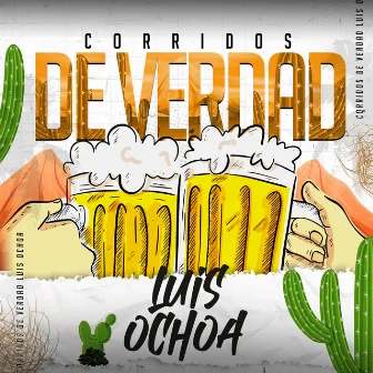 Corridos De Verdad by Luis Ochoa