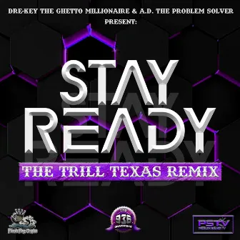 Stay Ready (Trill Texas Remix) by Mr. A.D. the Problem Solver