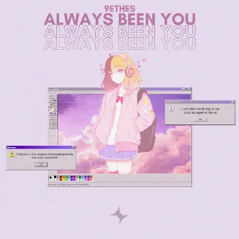 Always Been You by 9ethes