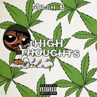 High Thoughts by Milah B