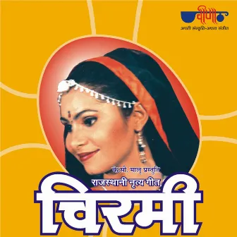 Chirmi (Rajasthani Folk Songs) by Mamta Singh