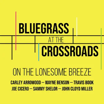 On the Lonesome Breeze by Bluegrass at the Crossroads