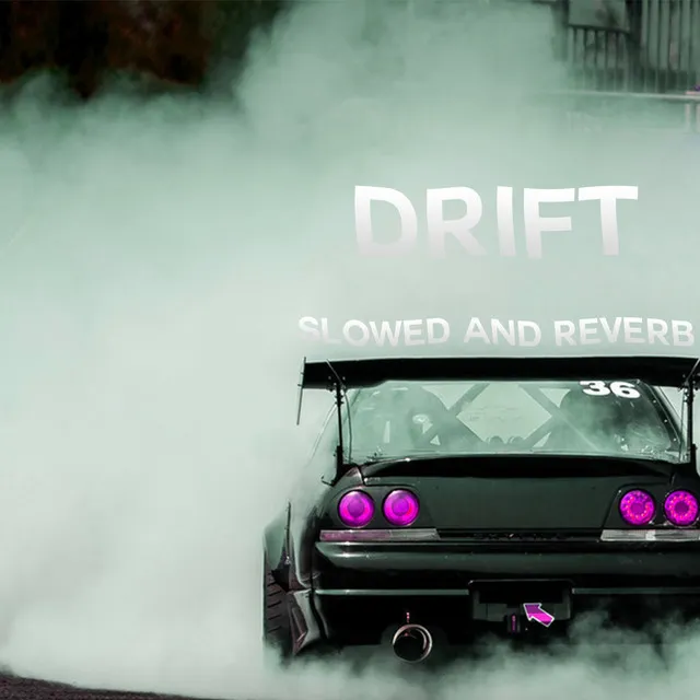 Drift (Slowed and Reverb)