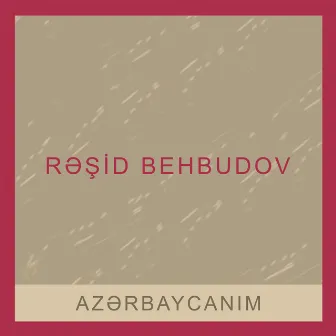 Azərbaycanım by Rashid Beibutov