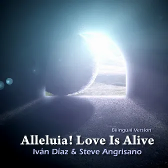 Alleluia! Love is Alive (Bilingual Version) by Ivan Diaz