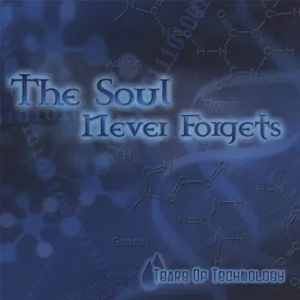 The Soul Never Forgets by Tears of Technology