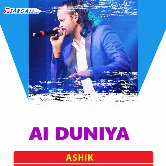 Ai Duniya by Ashik