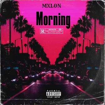 Morning by MXLON