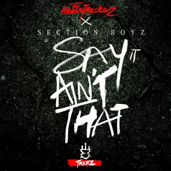 Say It Ain't That by The Heavytrackerz