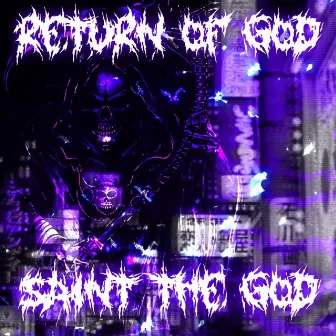 RETURN OF GOD by saint the god!