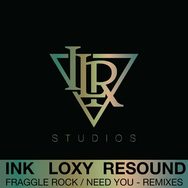 Need You - Ink, Loxy & Resound Remix