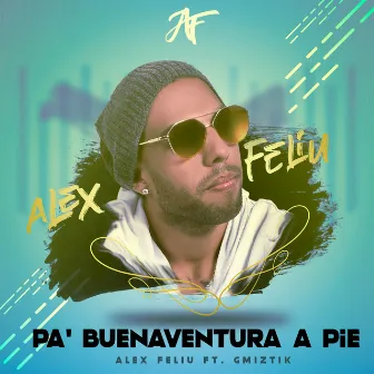 Pa' Buenaventura A Pie (Remix) by Alex Feliu