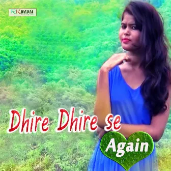 Dhire Dhire Se Again by Bhuban