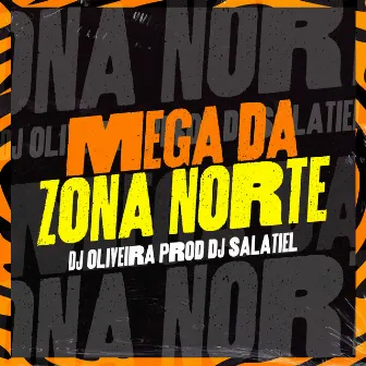 Mega da Zona Norte by DJ OLIVEIRA PROD