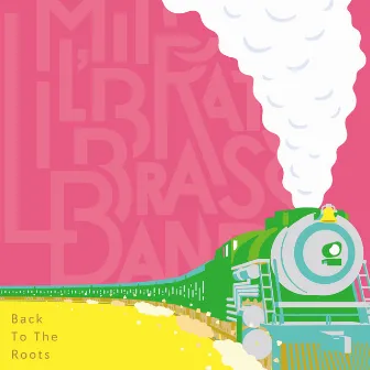 Back To The Roots by MITCH'S LIL BRATS BRASS BAND