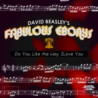 Do You Like the Way I Love You by David Beasley's Fabulous Ebonys