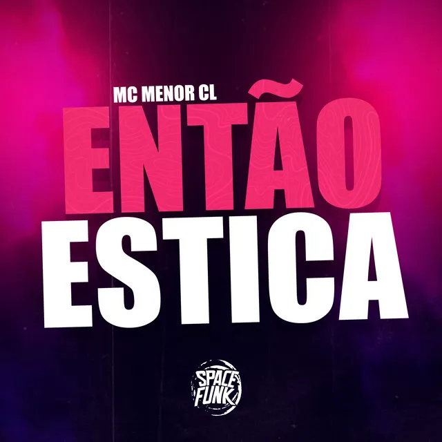 Então Estica