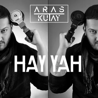 Hay Yah by Aras Kutay