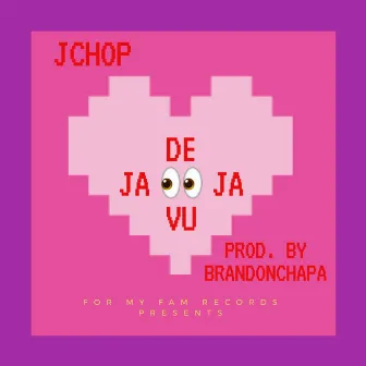 Dejavu by Jchop