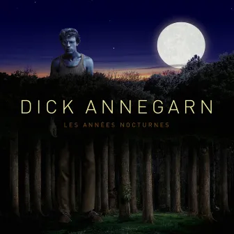 Les années nocturnes by Dick Annegarn