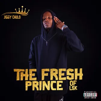 The Fresh Prince of LSK by Jiggy Chulo