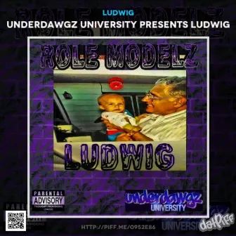 Underdawgz University Presents. Ludwig Role Modelz by Ludwig