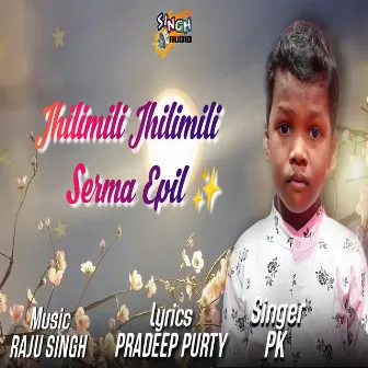 Jhilimili Jhilimili Serma Epil by Raju Singh