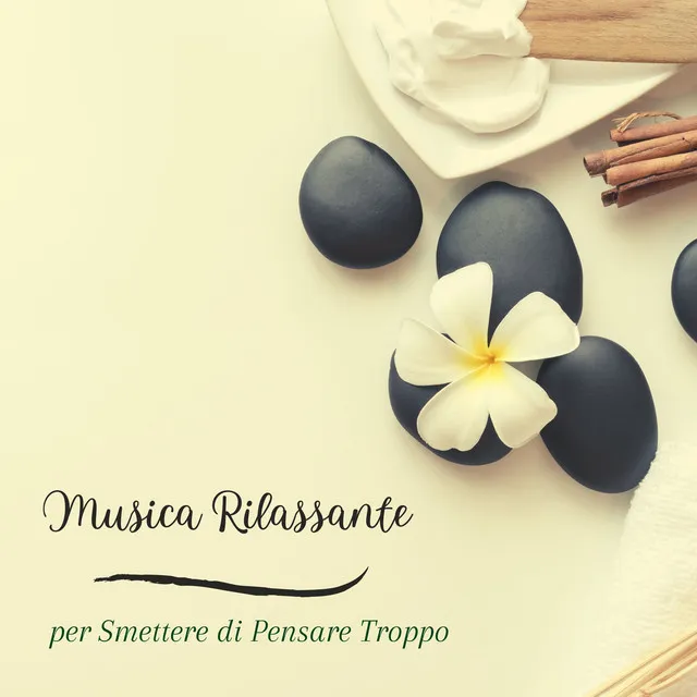 Musica rilassante per smettere di pensare troppo