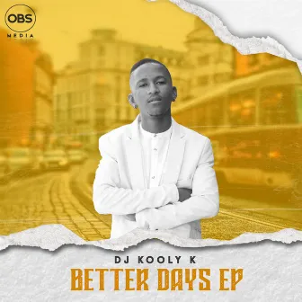 Better Days EP by Dj Kooly K