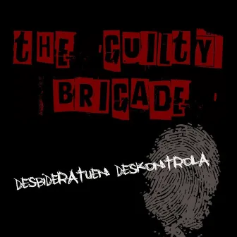 Desbideratuen Deskontrola by The Guilty Brigade