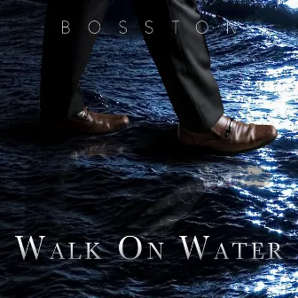 Walk on Water by Bosston