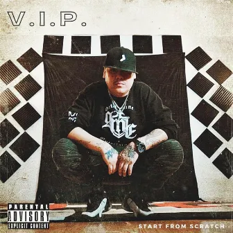 Start from Scratch by V.I.P.