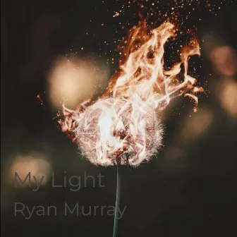 My Light by Ryan Murray