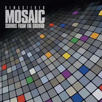 Mosaic Remastered by Sounds From The Ground