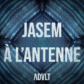 À l'antenne by Jasem