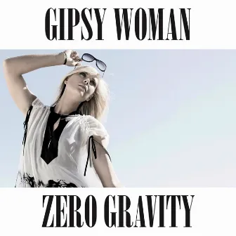 Gipsy Woman (Lounge Version) by Zero Gravity