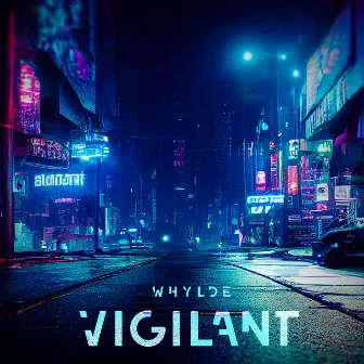 Vigilant by Whylde