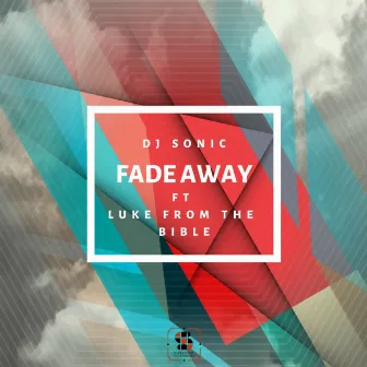 Fade Away by DJ Sonic