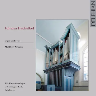 Johann Pachelbel: Organ Works Vol. II by Matthew Owens